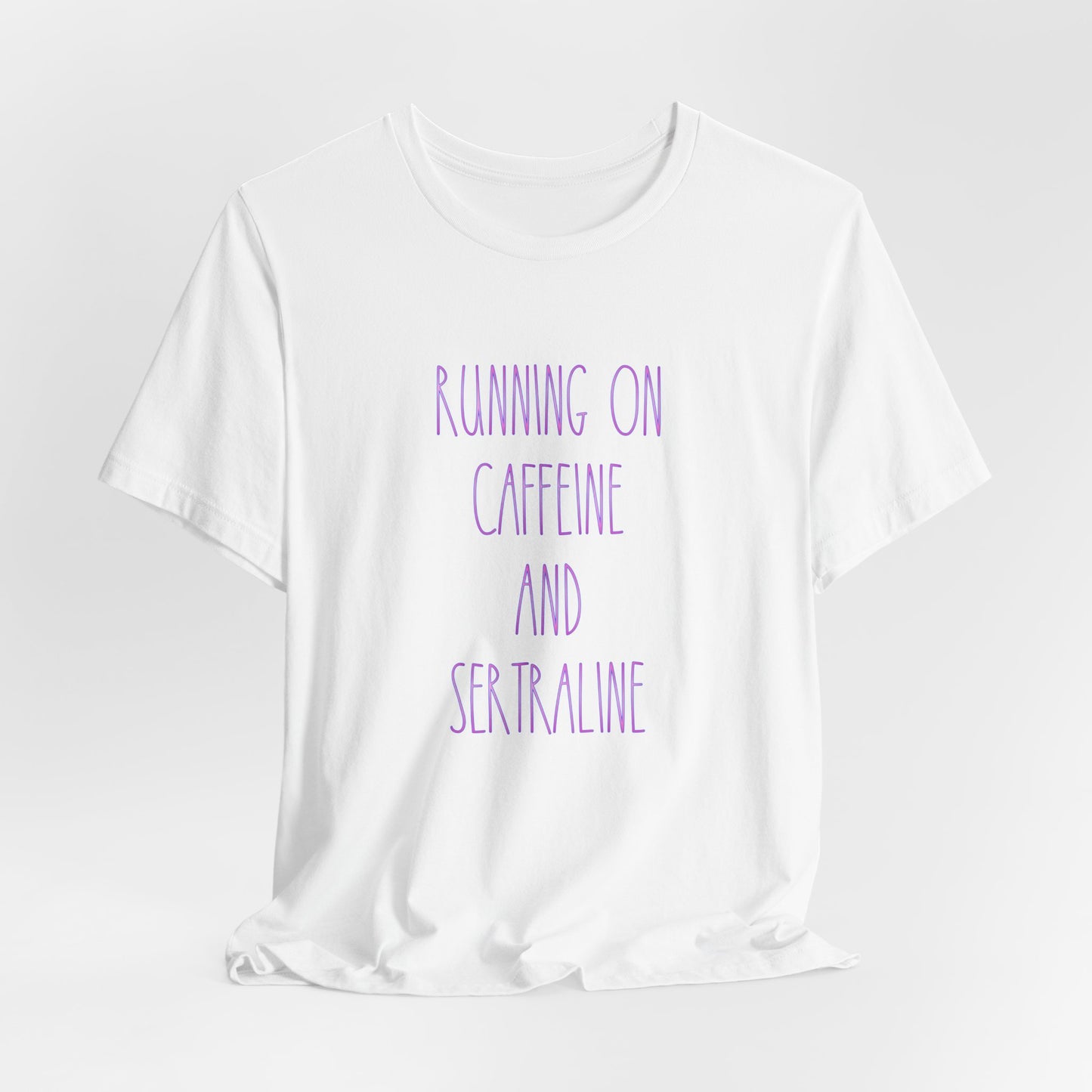 Running On Caffeine And Sertraline Unisex Bella+Canvas Tee