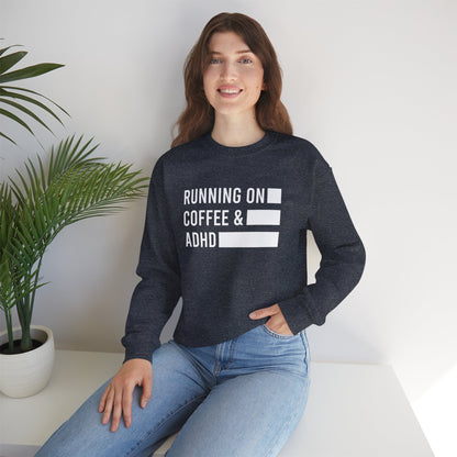 Running on Coffee and ADHD Crewneck