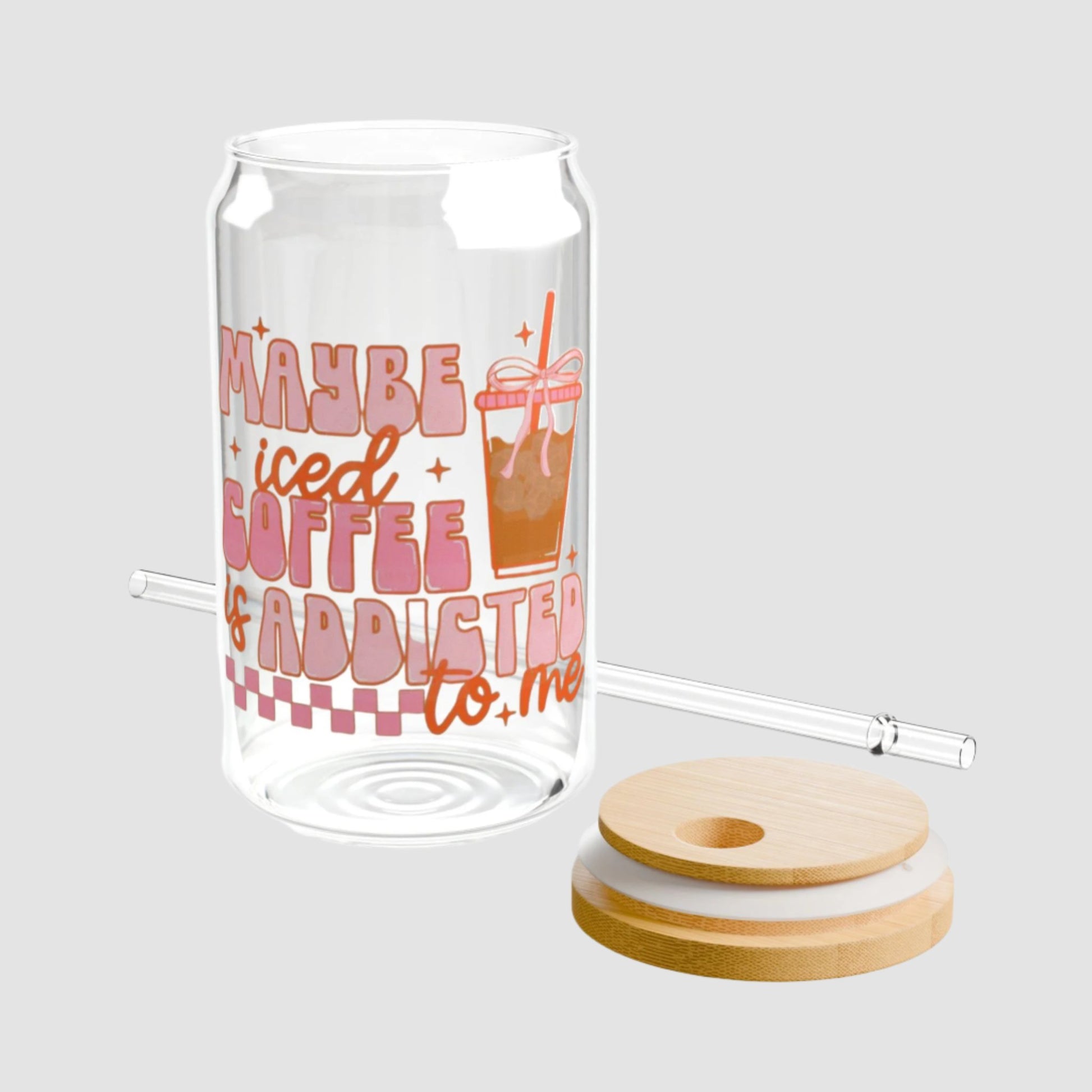 Maybe Iced Coffee Is Addicted To Me Sipper Glass Printify