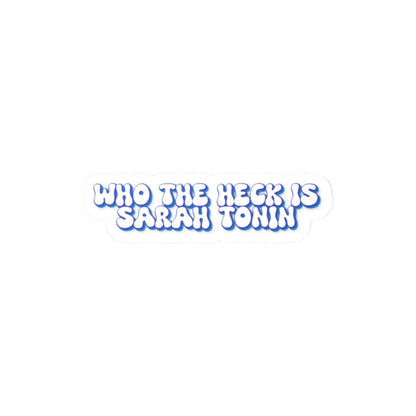 Who The Heck Is Sarah Tonin Vinyl Decal Printify
