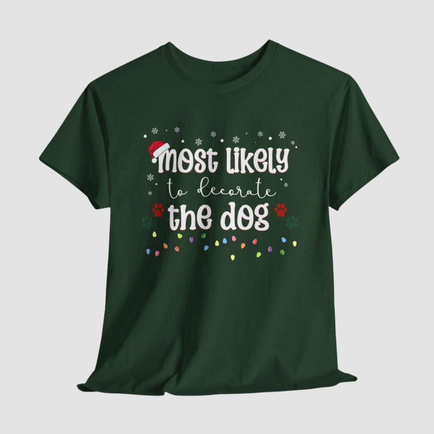 Most Likely To Decorate The Dog Unisex Tee Printify