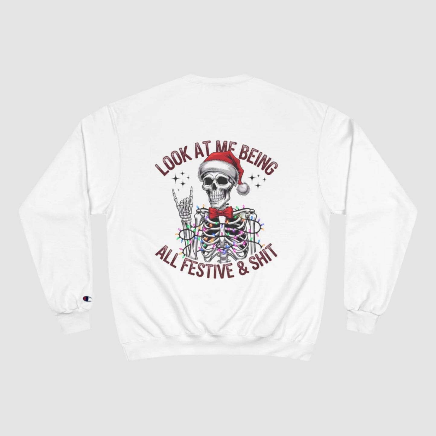 Festive & Sh*t Champion Sweatshirt