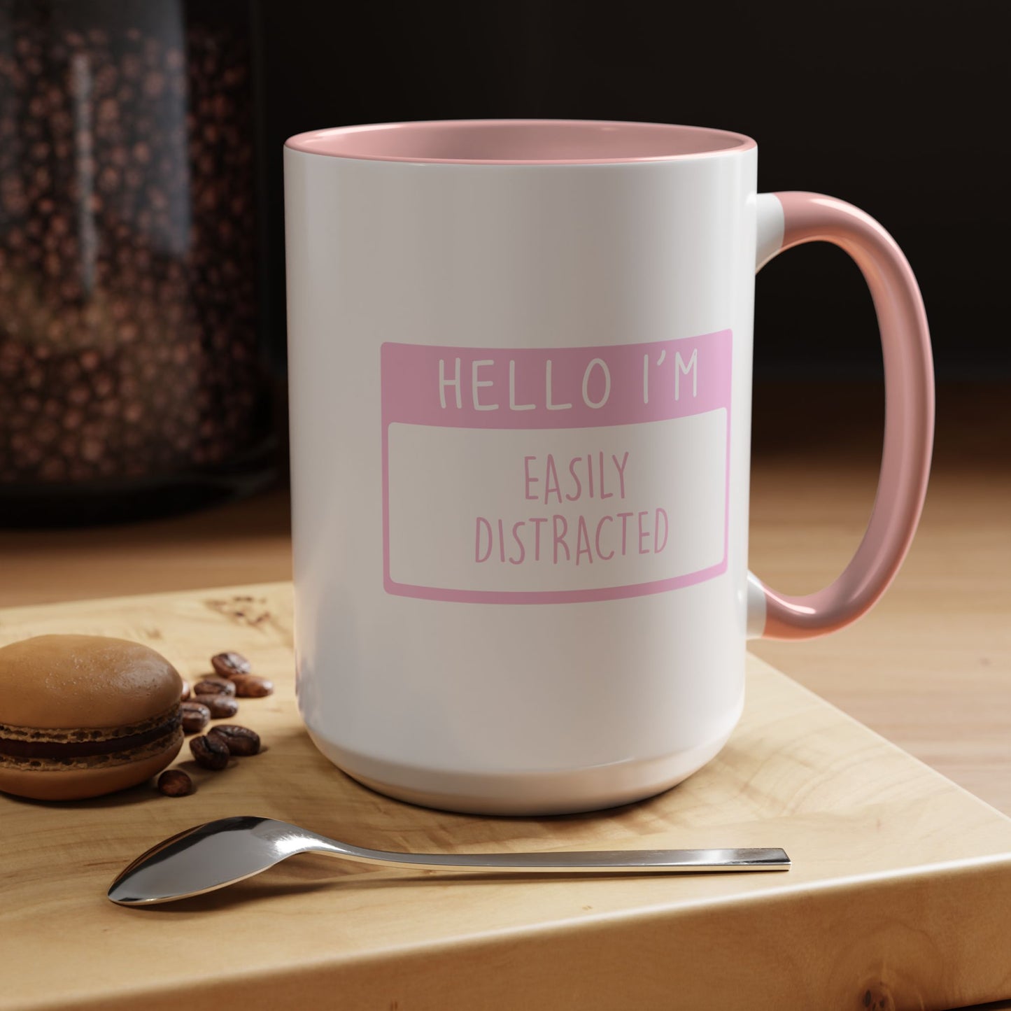 Hello I'm Easily Distracted Mug (11oz, 15oz)