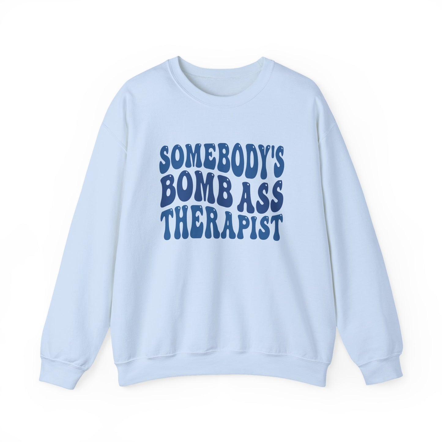 Somebody’s Bomb Ass Therapist (Blue) Crewneck
