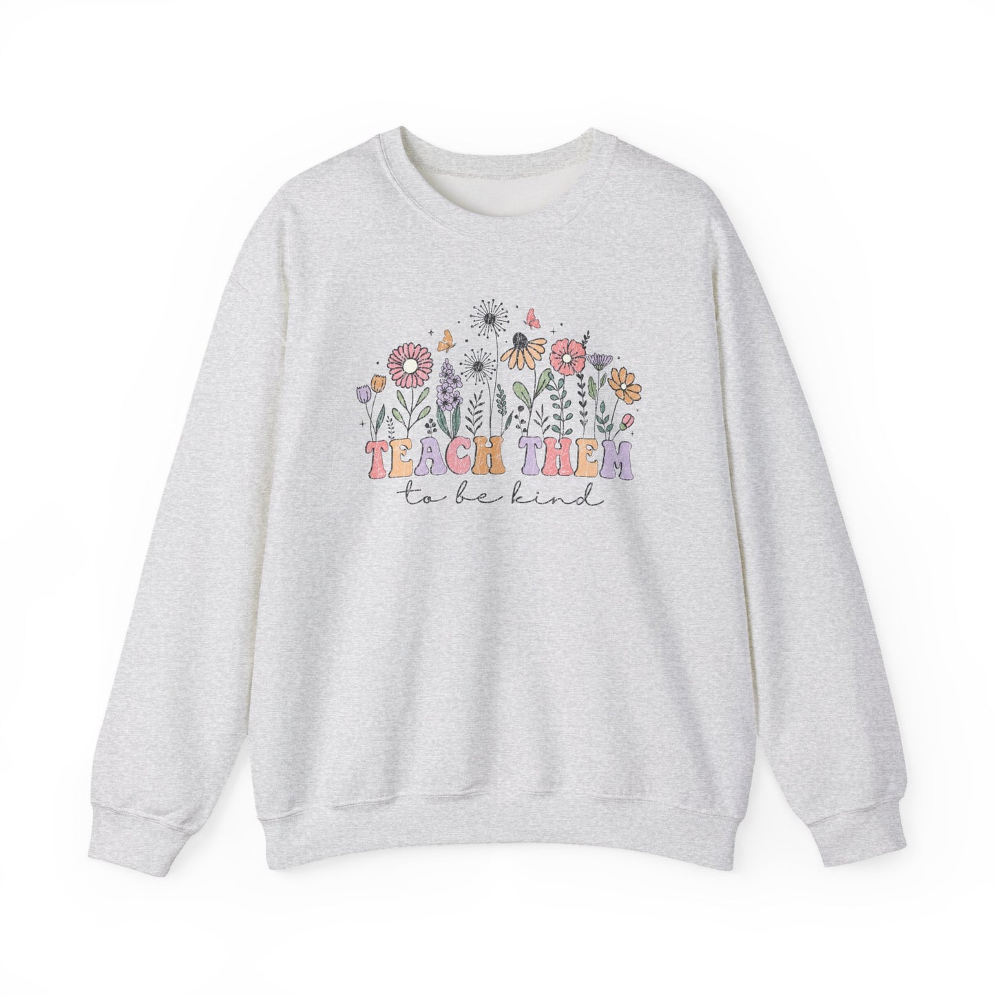 Teach Them To Be Kind Floral Crewneck