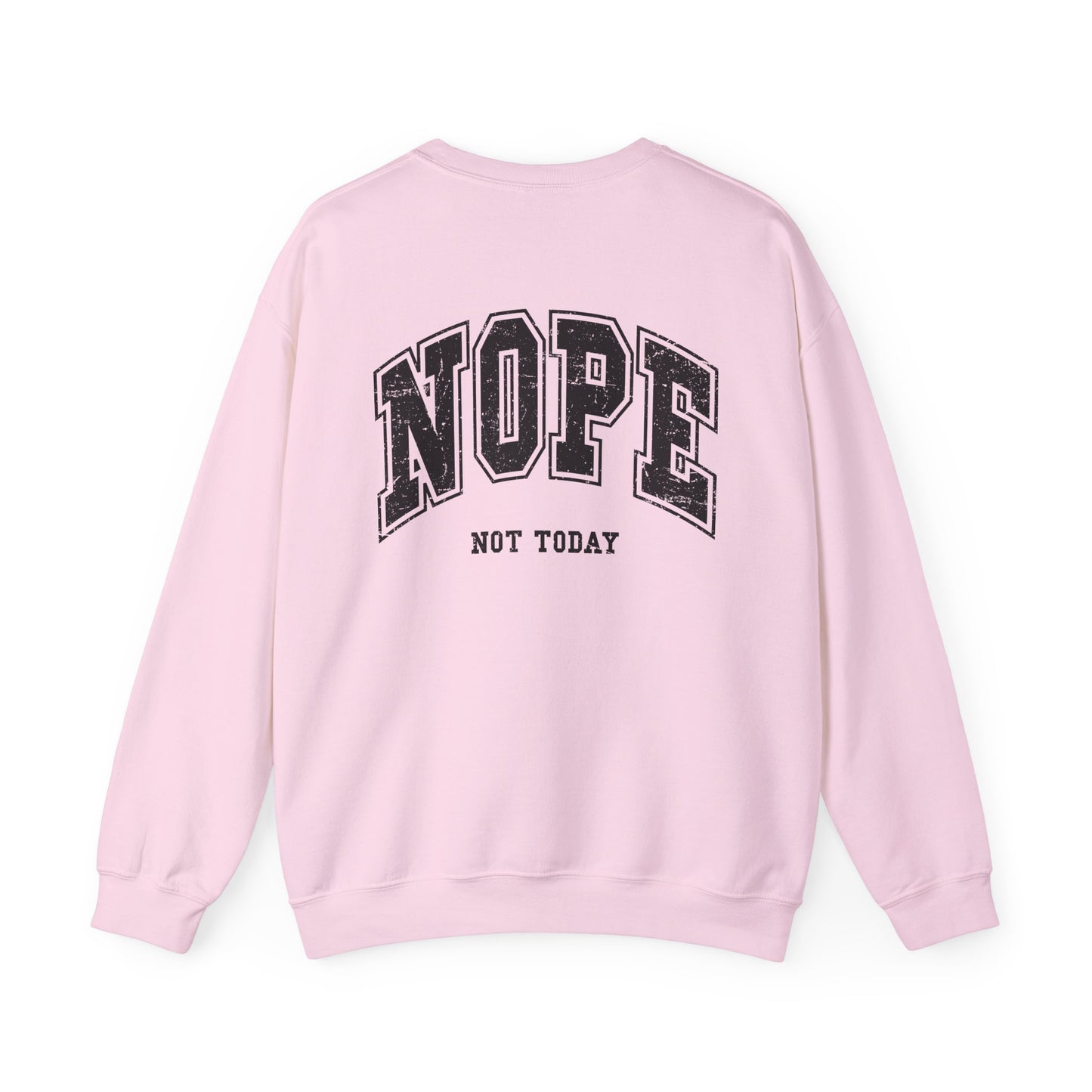 Nope Not Today Crewneck