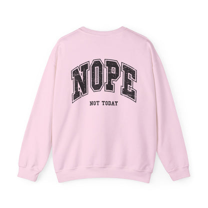Nope Not Today Crewneck