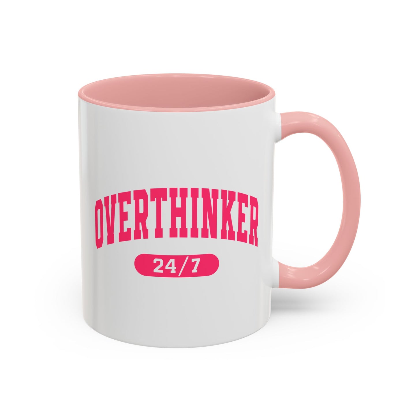 Overthinker 24/7 Mug (11oz, 15oz)