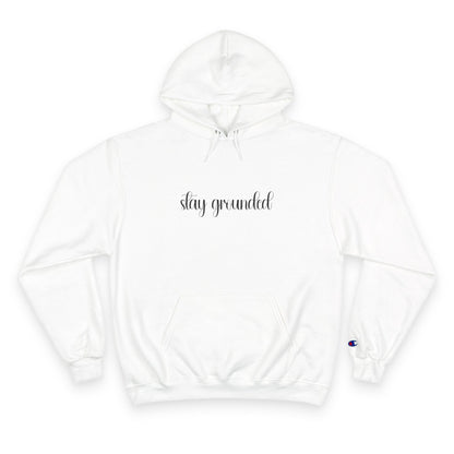 Stay Grounded Champion Hoodie Printify