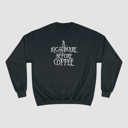 A Nightmare Before Coffee Champion Sweatshirt