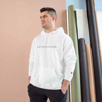 Be the Reason Someone Smiles Champion Hoodie Printify