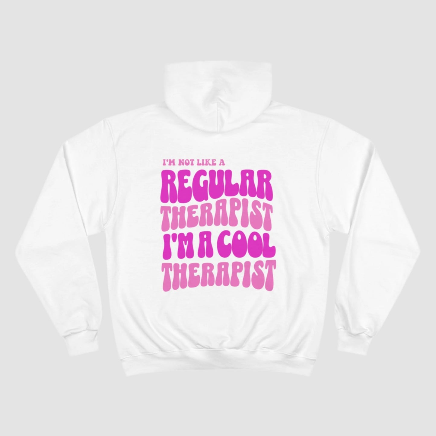 I'm Not Like A Regular Therapist, I'm A Cool Therapist Champion Hoodie