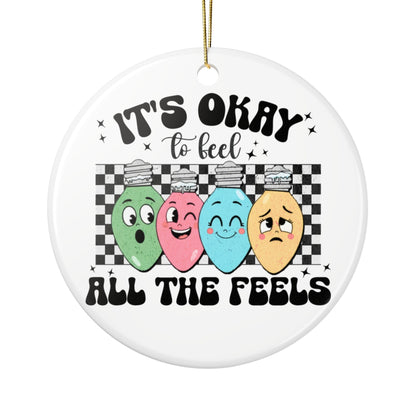It’s Okay to Feel All the Feels Ornament Printify