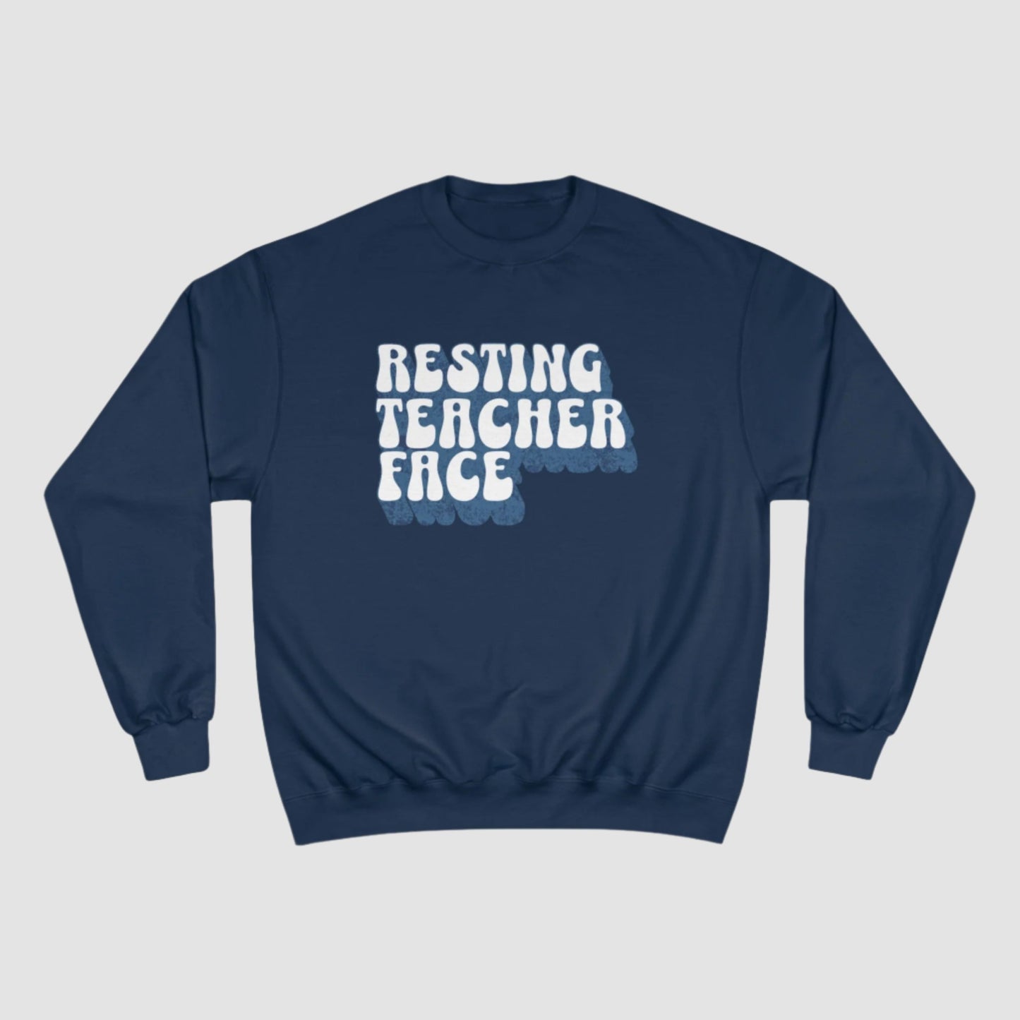 Resting Teacher Face (Blue) Champion Sweatshirt