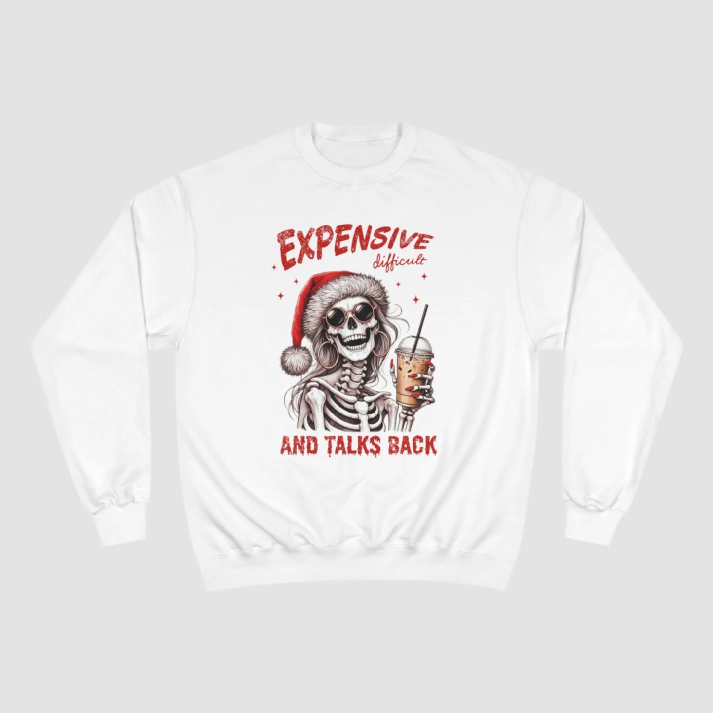 Expensive, Difficult, and Talks Back Champion Sweatshirt