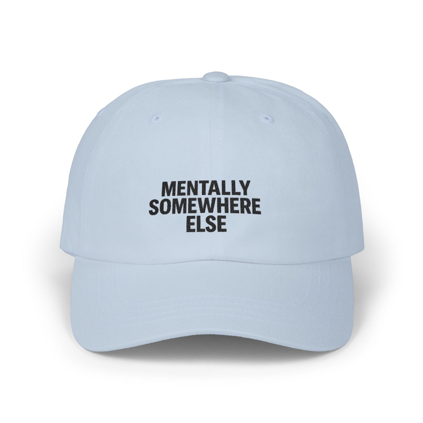 Mentally Somewhere Else Embroidered Hat