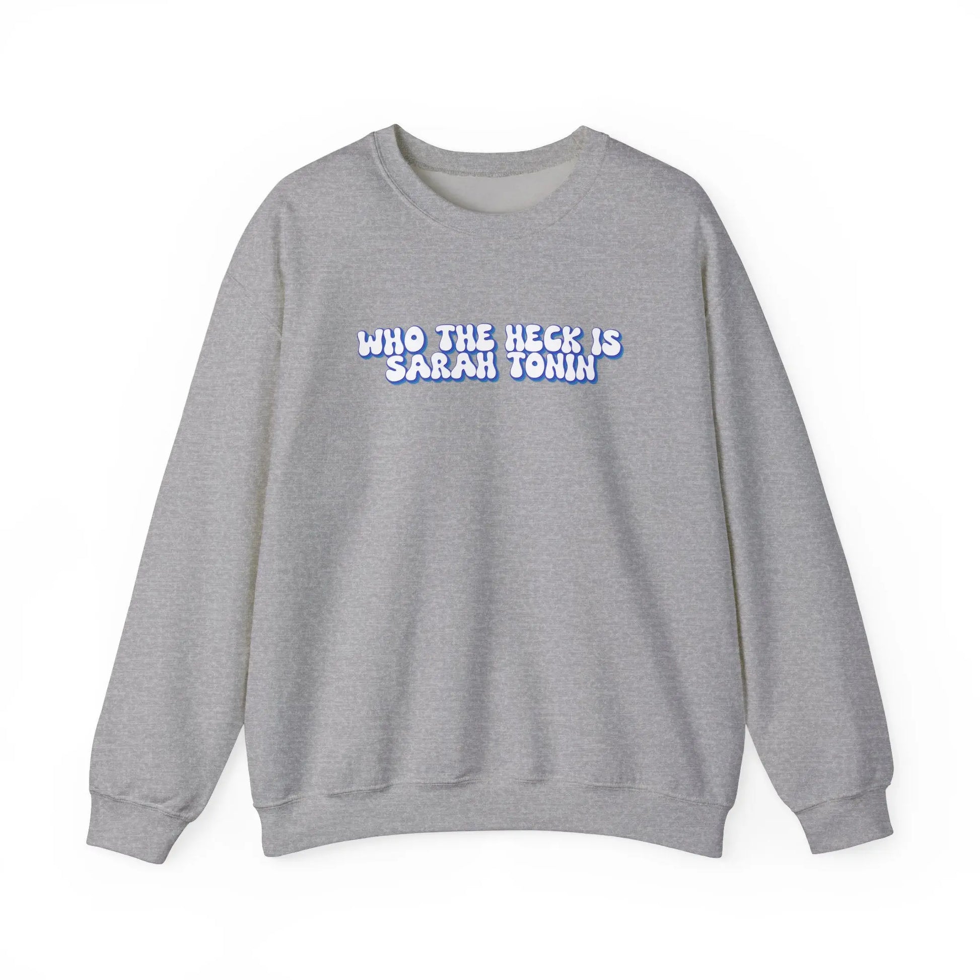 Who the Heck is Sarah Tonin? Crewneck - MindLyssMoments LLC