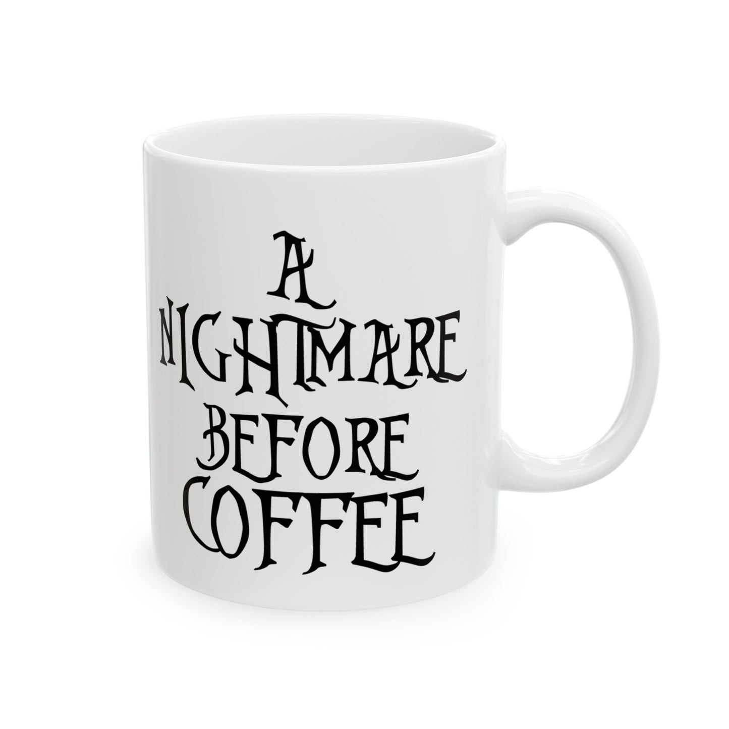 A Nightmare Before Coffee Mug (11oz, 15oz)