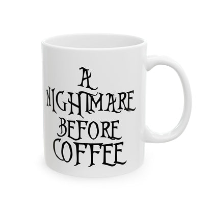 A Nightmare Before Coffee Mug (11oz, 15oz)