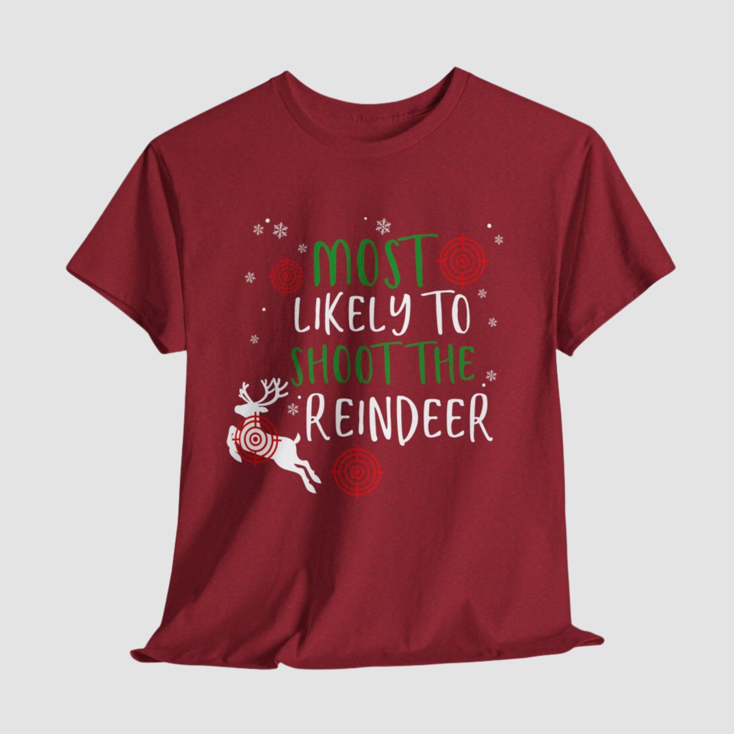 Most Likely To Shoot The Reindeer Unisex Tee