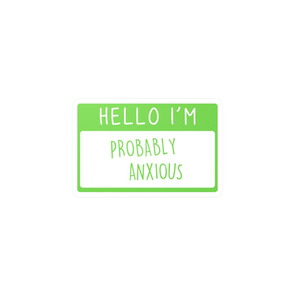 Hello I'm Probably Anxious Name Tag - Vinyl Decal