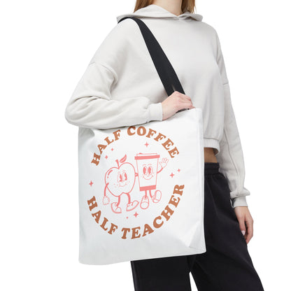 Half Coffee Half Teacher Tote