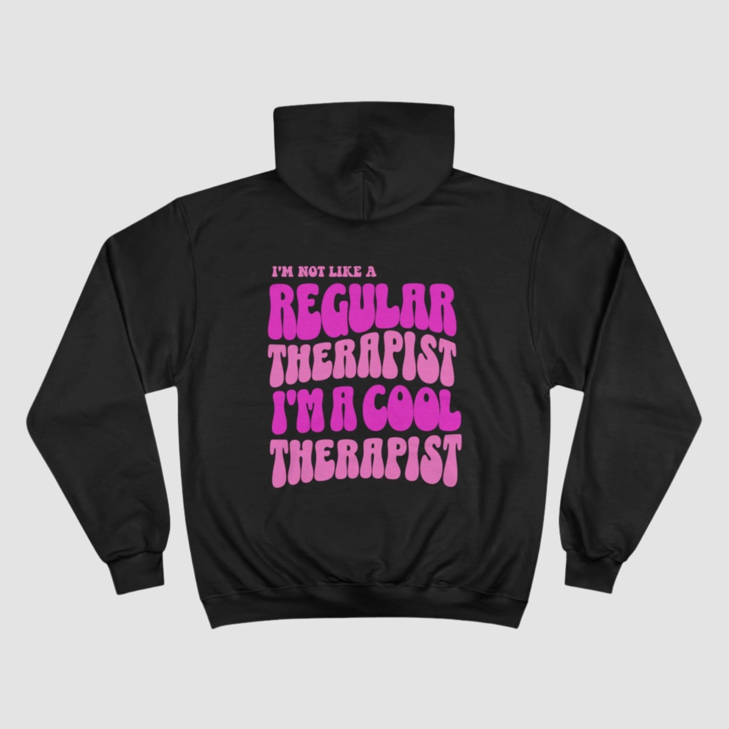 I'm Not Like A Regular Therapist, I'm A Cool Therapist Champion Hoodie