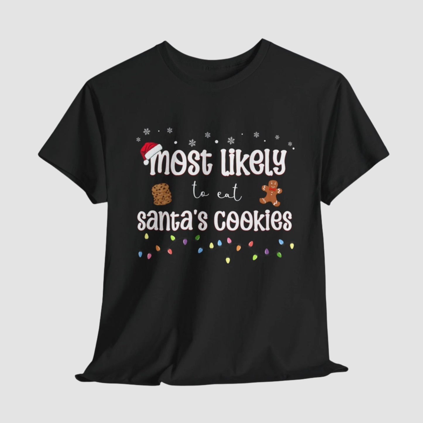 Most Likely To Eat Santa's Cookies Unisex Tee Printify