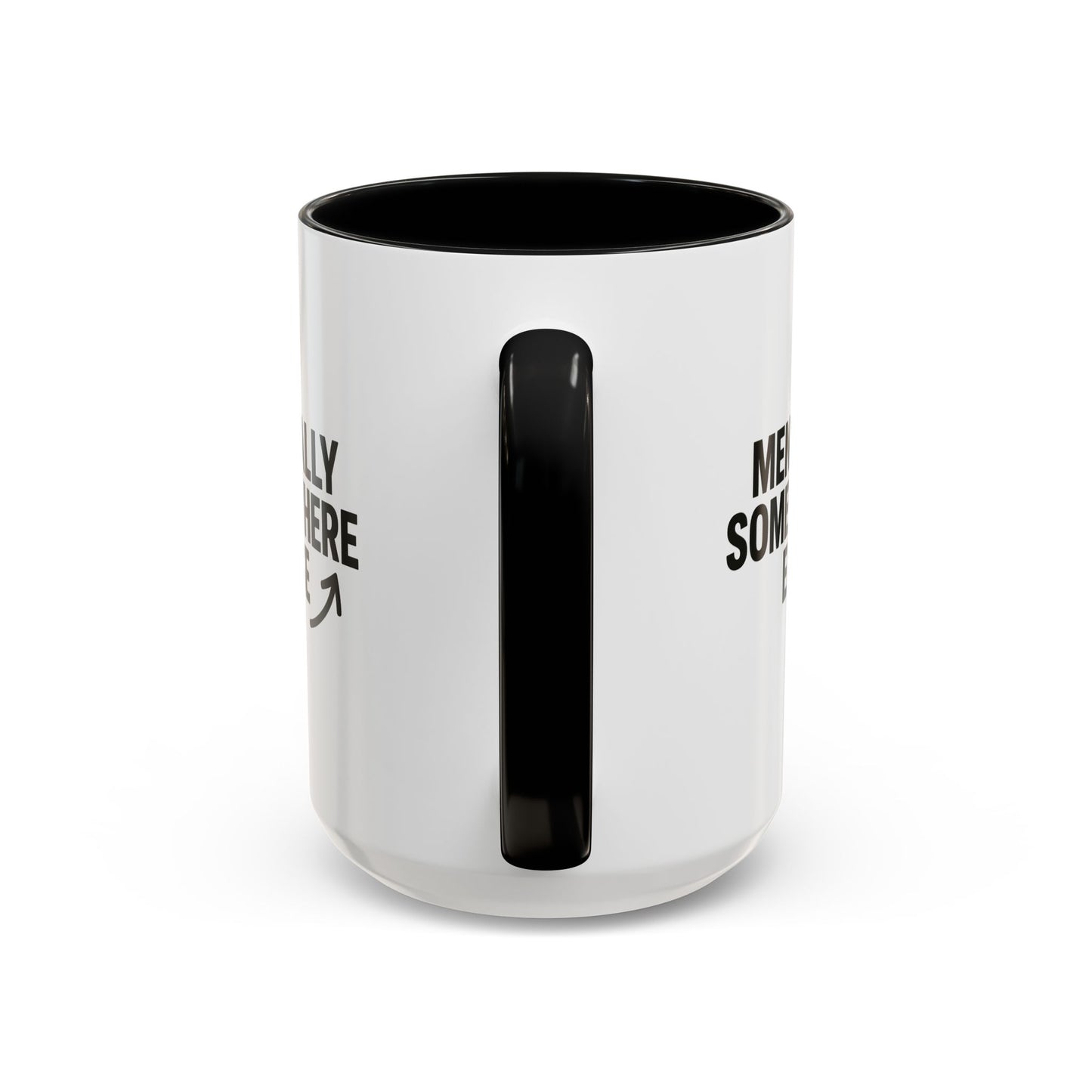 Mentally Somewhere Else Mug (11oz, 15oz)
