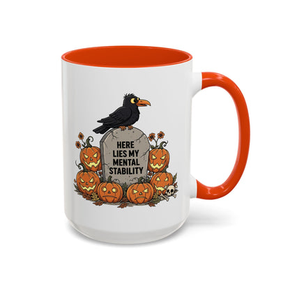 Here Lies My Mental Stability Mug (11oz, 15oz) Printify