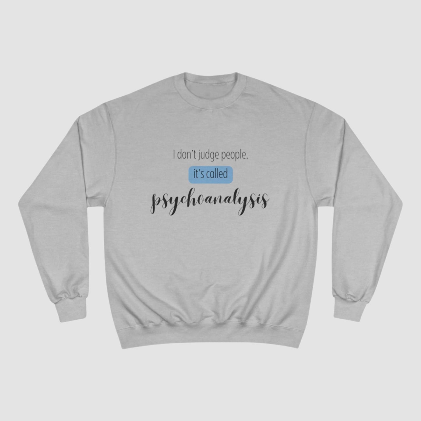 Psychoanalysis Champion Sweatshirt