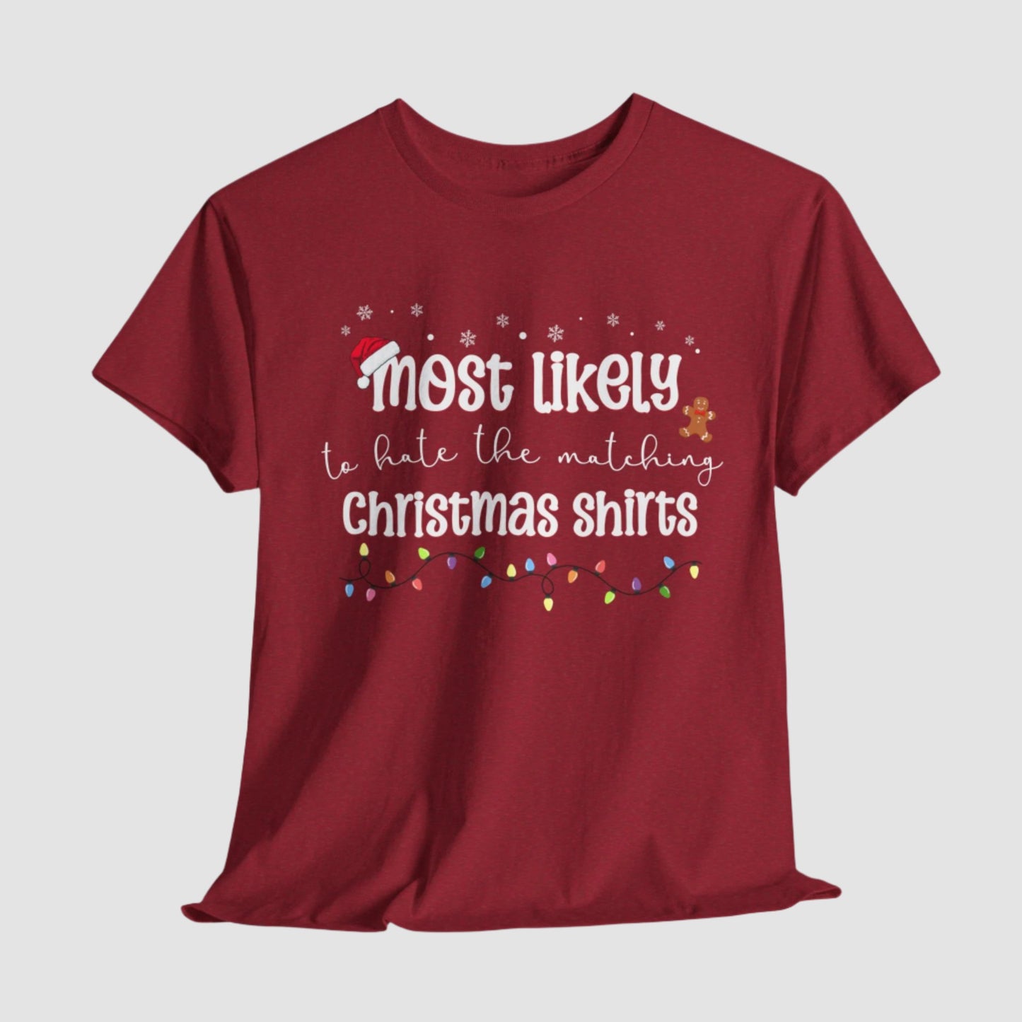 Most Likely To Hate The Matching Christmas Shirts Unisex Tee Printify