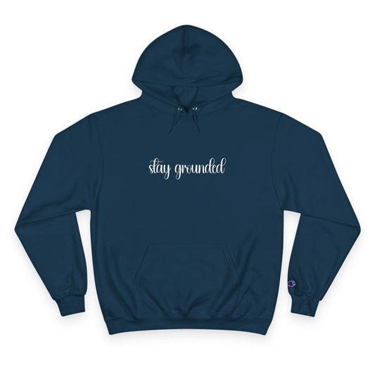 Stay Grounded Champion Hoodie Printify