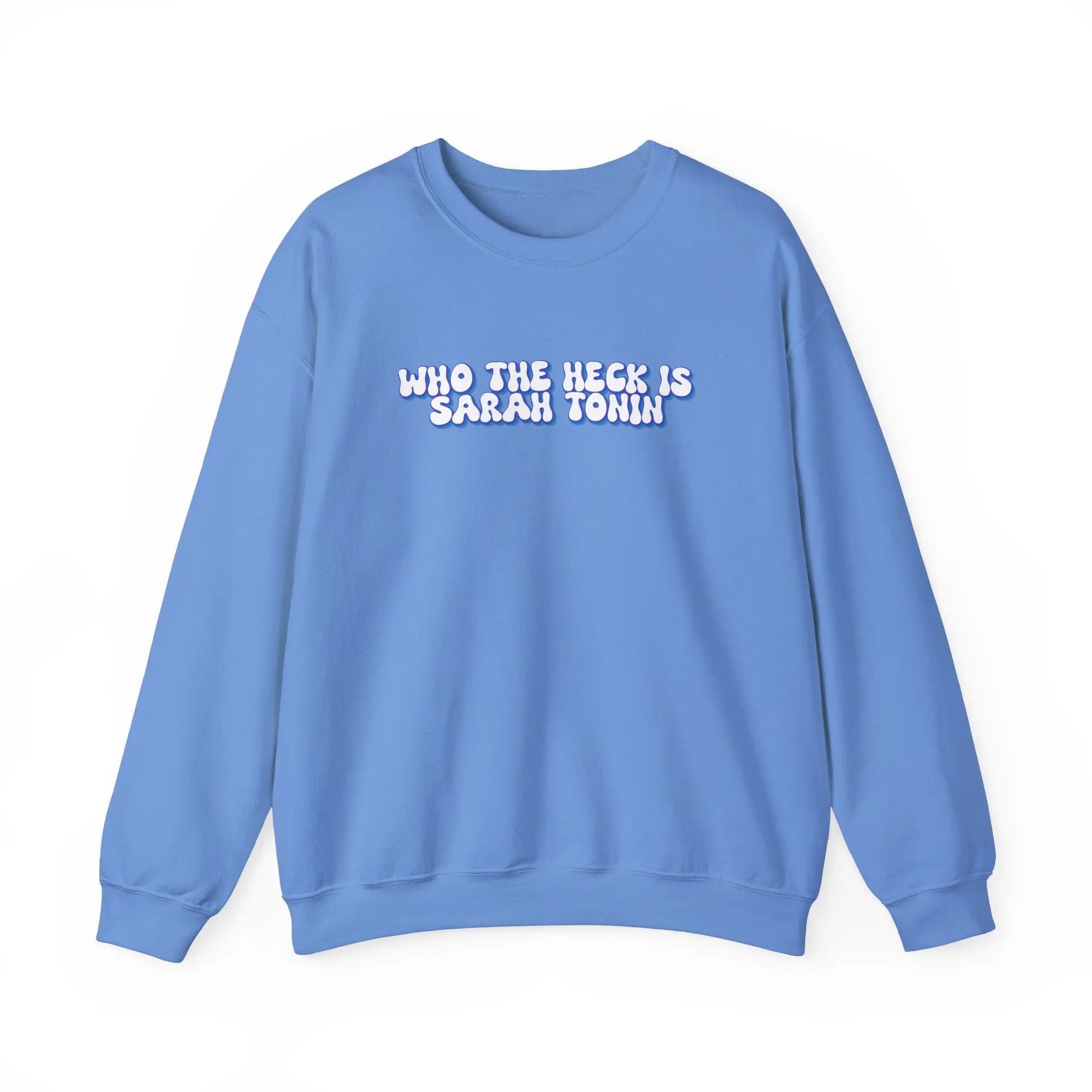 Who the Heck is Sarah Tonin? Crewneck - MindLyssMoments LLC