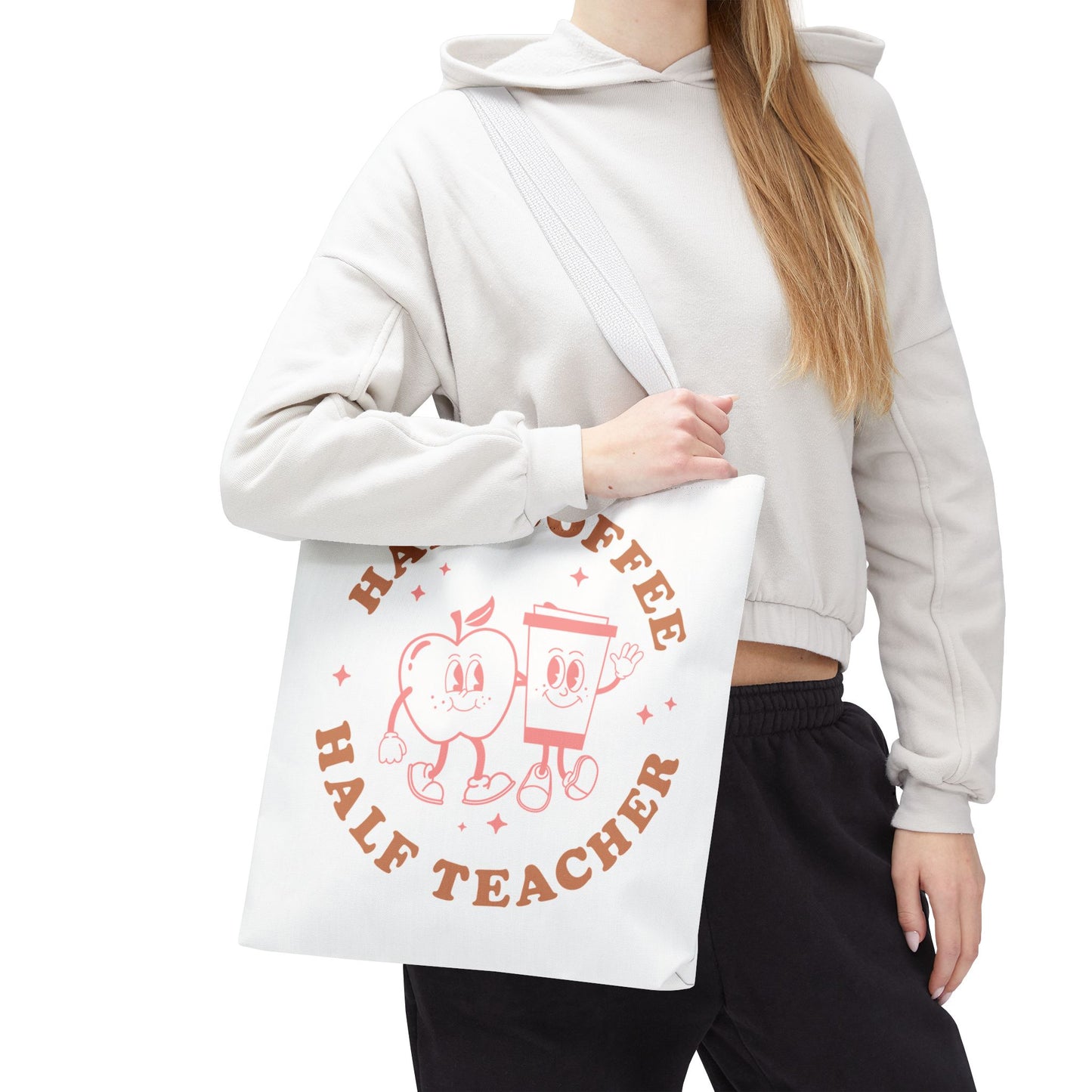 Half Coffee Half Teacher Tote