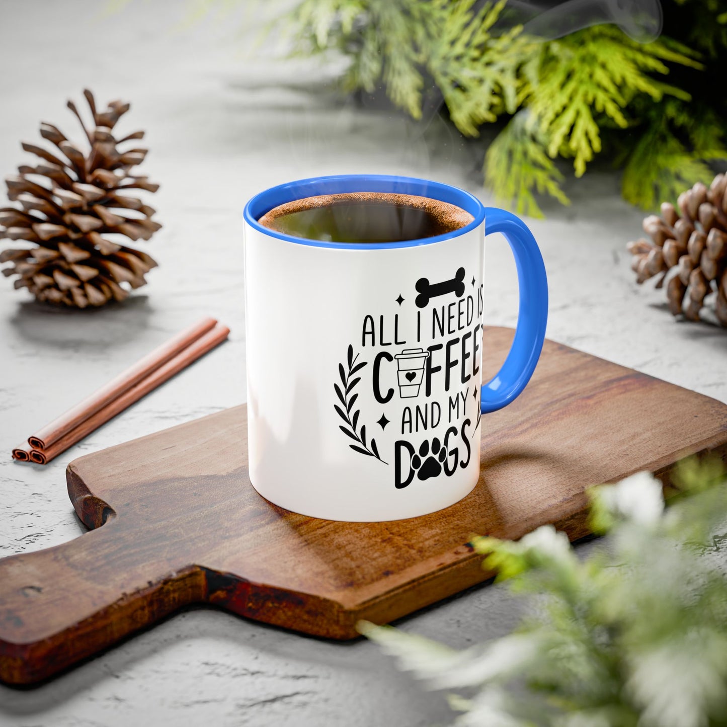 All I Need Is Coffee & My Dogs Mug (11oz, 15oz)