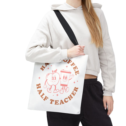 Half Coffee Half Teacher Tote