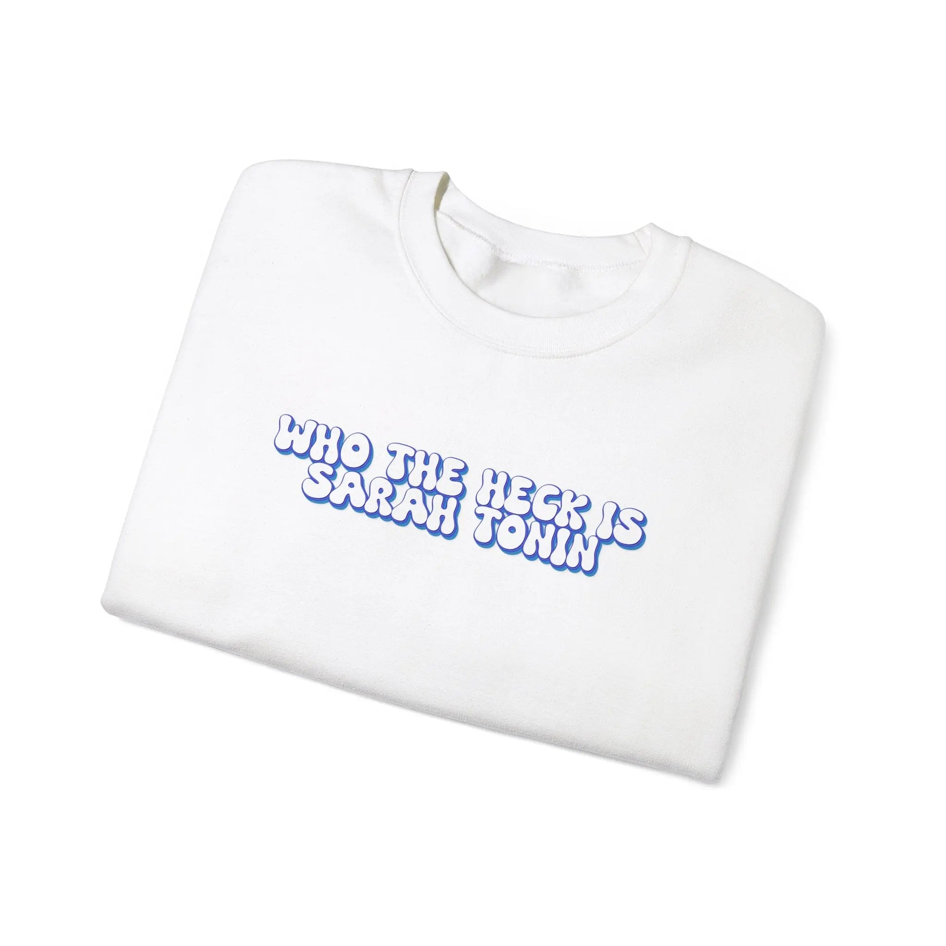 Who the Heck is Sarah Tonin? Crewneck - MindLyssMoments LLC