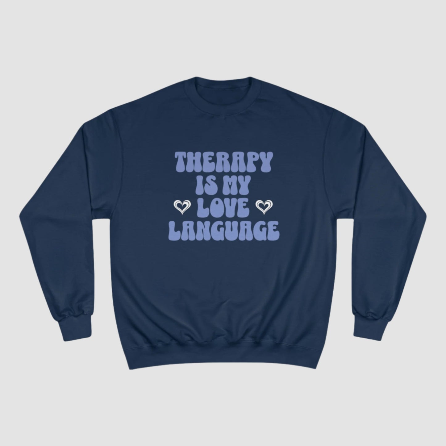 Therapy Is My Love Language Champion Sweatshirt