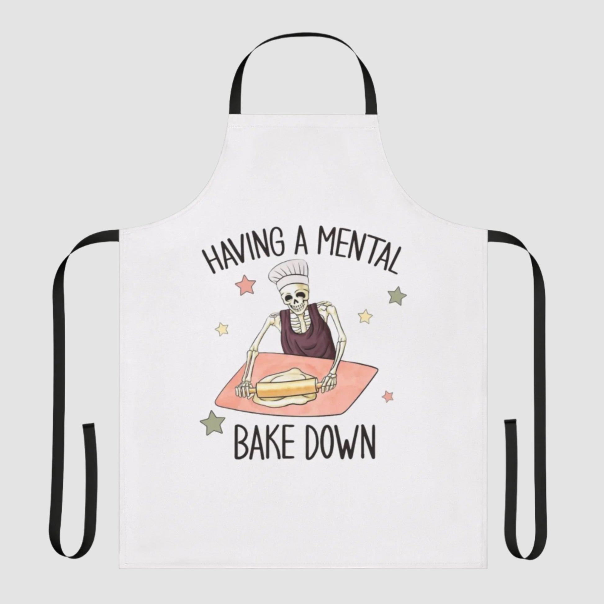 Having A Mental Bake Down Apron Printify