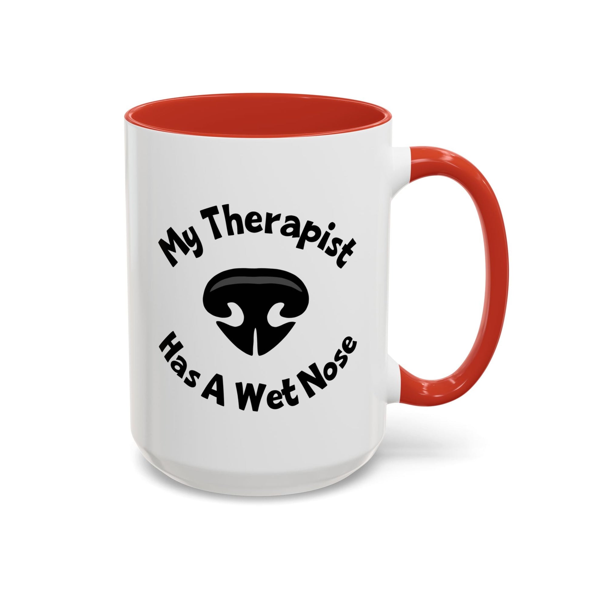 My Therapist Has A Wet Nose Mug (11oz, 15oz) Printify