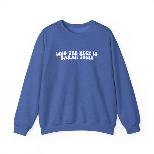 Who the Heck is Sarah Tonin? Crewneck Printify