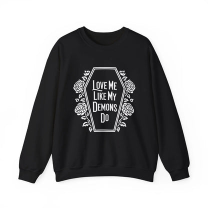 Love Me Like My Demons Do Crewneck - MindLyssMoments LLC