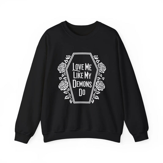 Love Me Like My Demons Do Crewneck - MindLyssMoments LLC