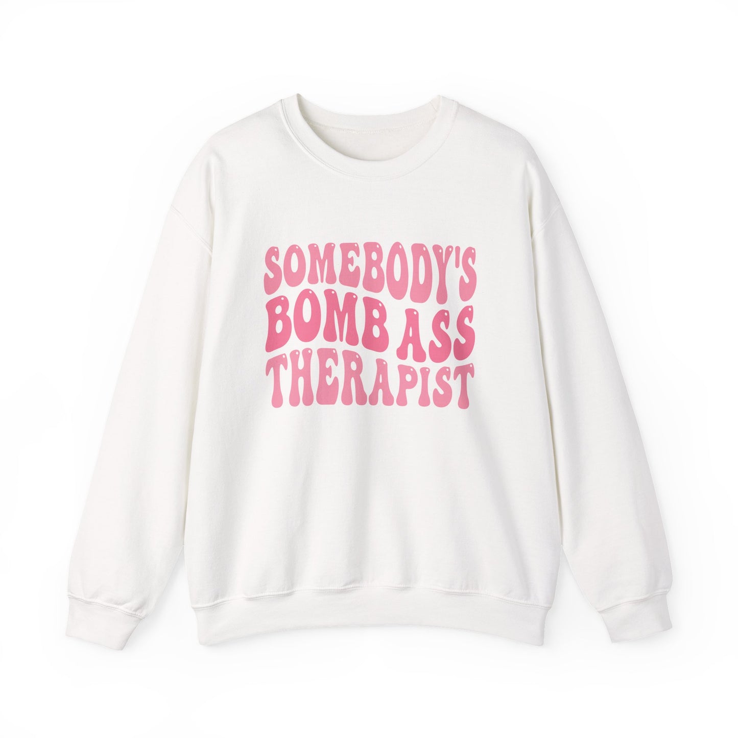 Somebody’s Bomb Ass Therapist (Pink) Crewneck