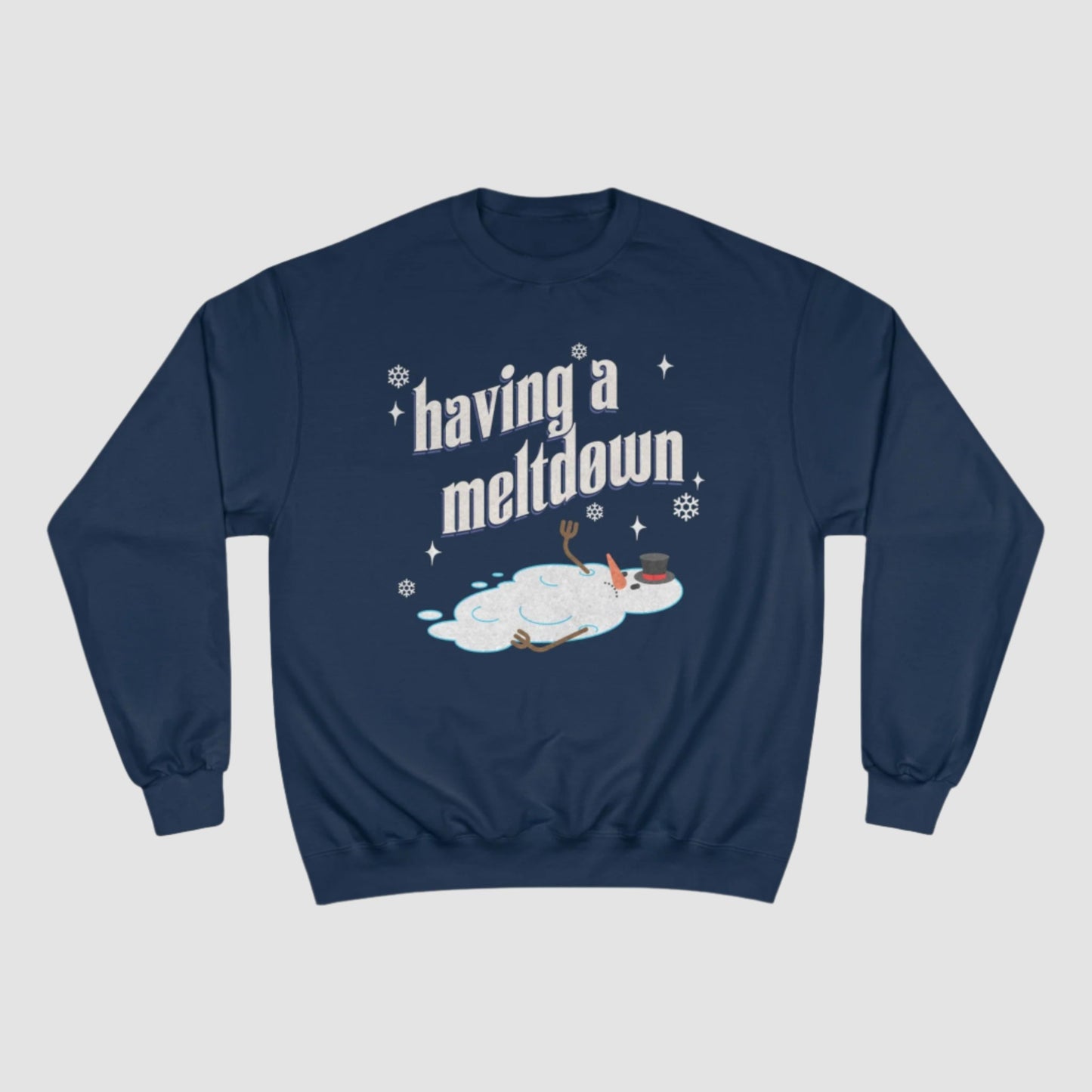 Having A Meltdown Champion Sweatshirt