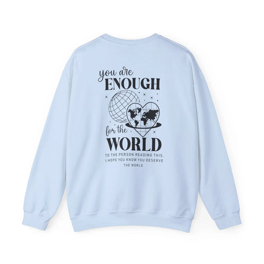 You Are Enough For the World Crewneck - MindLyssMoments LLC