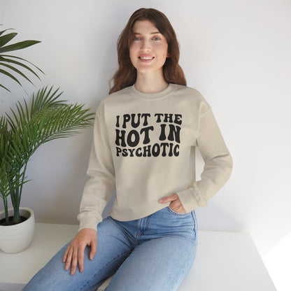 I Put the Hot in Psychotic Crewneck Printify