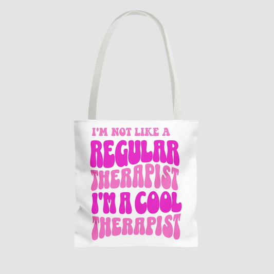 I'm Not Like A Regular Therapist, I'm A Cool Therapist (Pink) Tote