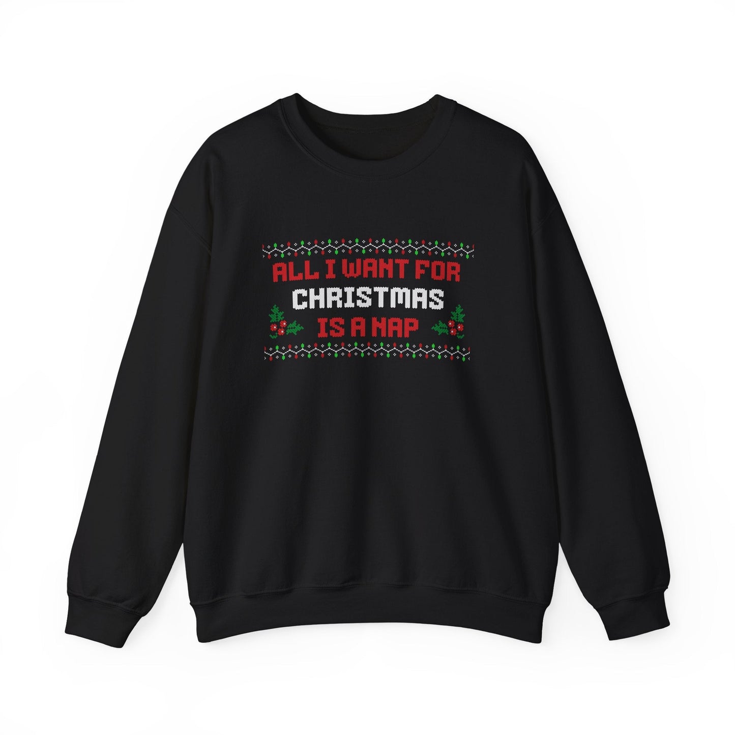 All I Want for Christmas Is a Nap Ugly Christmas Crewneck Printify